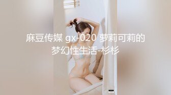 分开两地女朋友非要让我看看她的肉条小洞逼