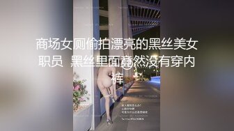 偷情人妻??楼下老王家停水来借卫生间风骚人妻露露勾引隔壁老王啪啪啪