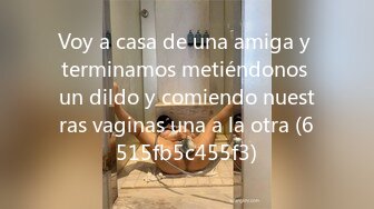 Voy a casa de una amiga y terminamos metiéndonos un dildo y comiendo nuestras vaginas una a la otra (6515fb5c455f3)