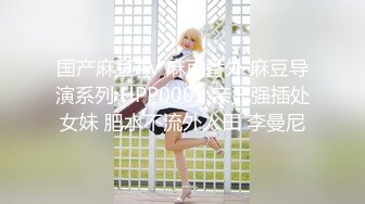 【极品❤️嫩模女神】超媚保时捷车模沙沙颜值身材齐一身 公狗腰大屌爆肏蜜穴 汁液都拉丝 浪叫不止内射精液